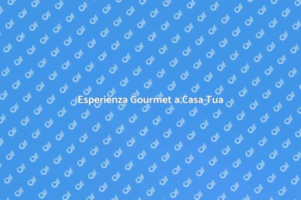 Gourmet a Domicilio: Scopri di Più