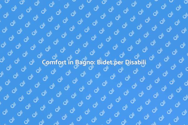 Bidet Innovativi per Disabili