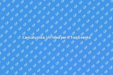 Prenota un Caricaturista per il Tuo Evento