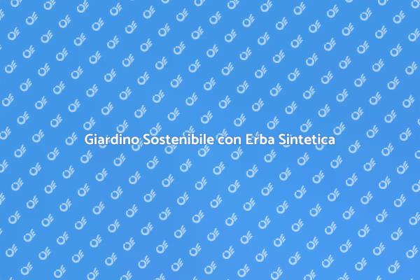 Trasforma il tuo Giardino con Erba Sintetica