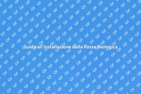 Installare Fossa Biologica: Guida