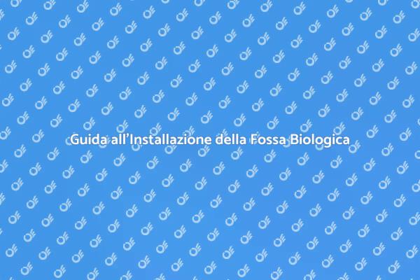 Installazione Fossa Biologica Semplice