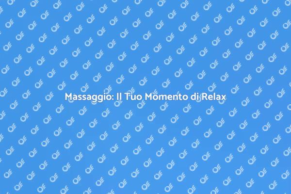 Riscopri il Benessere con il Massaggio