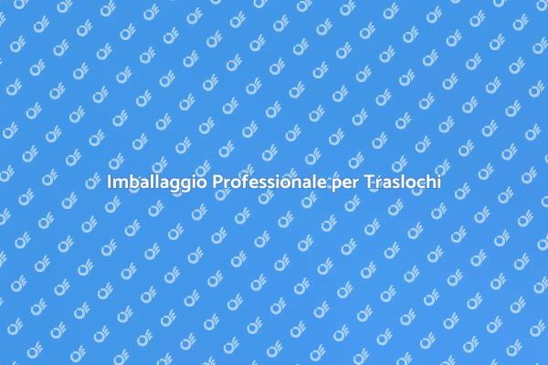 Traslochi Facili con Servizi di Imballaggio