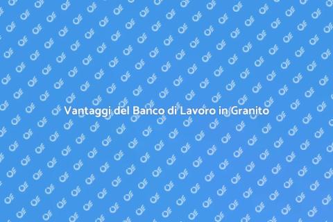 Installare Banco di Lavoro in Granito