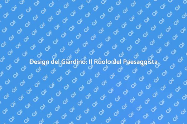 La Bellezza del Giardino con un Paesaggista