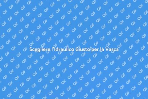 Idraulico per Vasca da Bagno