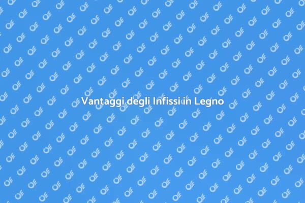 Scegli Infissi in Legno di Qualità