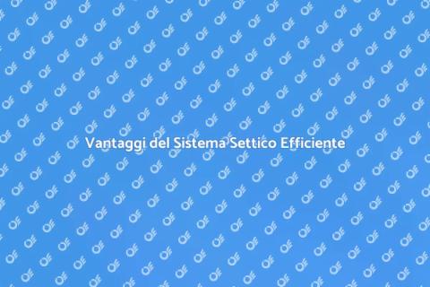 Sistema Settico Lunga Durata Garantita