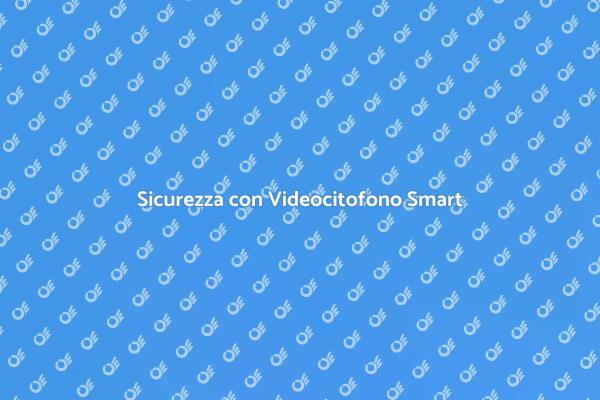 Videocitofono con App: Innovazione Sicura