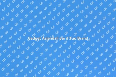 Gadget Aziendali: Creatività e Marketing