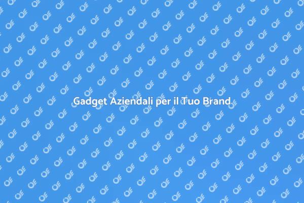 Gadget Aziendali: Un Vantaggio Competitivo