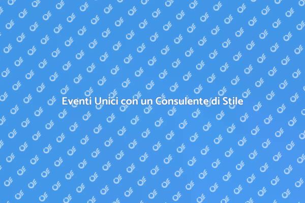 Rendi Unico il Tuo Evento con Stile