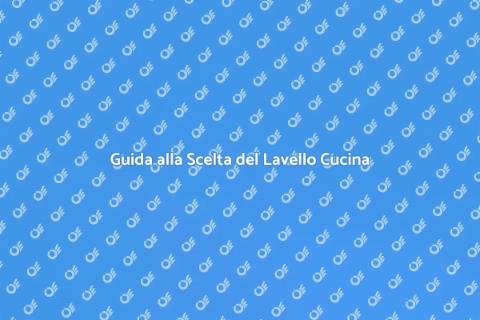 Lavello per la Cucina: Scegliere Bene