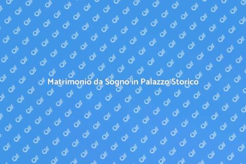 Location Matrimoni in Palazzo Storico