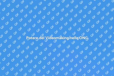 Videomaking per ONG: Potere e Storie