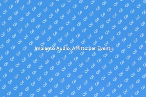 Affittare Impianto Audio Professionale