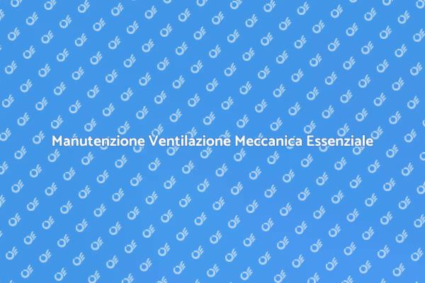 Importanza della Ventilazione Meccanica
