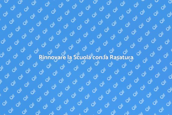 Migliora gli Spazi Scolastici con Rasatura