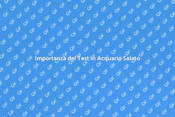 Test dell'Acqua per Acquario Salato