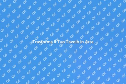Rinnova il Tuo Tavolo con Stile