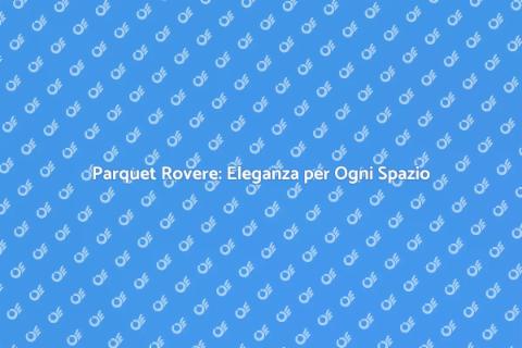 Parquet Rovere per Grandi Superfici