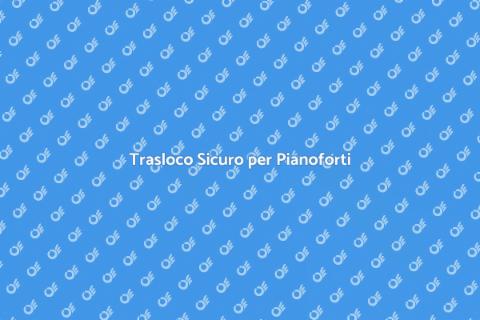 Traslocare Pianoforti con Esperti