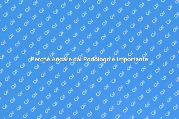Salute dei Piedi: Visita il Podologo
