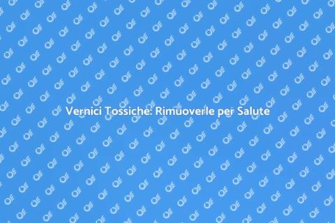 Rimozione Vernici Tossiche per Ambiente