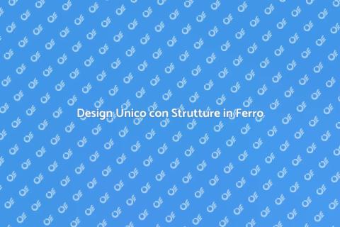 Strutture in Ferro Personalizzate