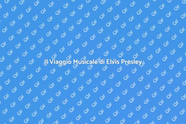 La Magia della Musica di Elvis
