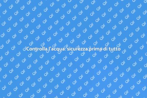Test acqua: proteggi la tua famiglia