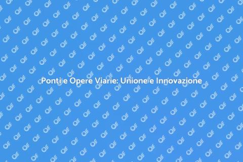 Costruzione di Ponti e Opere Viarie