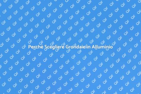Grondaie Efficaci in Alluminio Preverniciato