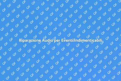 Riparare Impianto Audio per Eventi Live