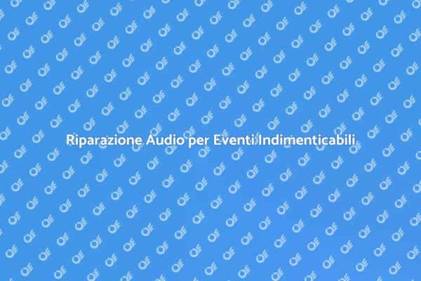 Assicurati un Suono Perfetto per Eventi