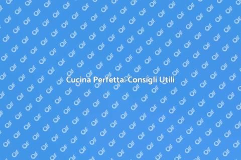 Scegliere la Cucina: Guida Completa