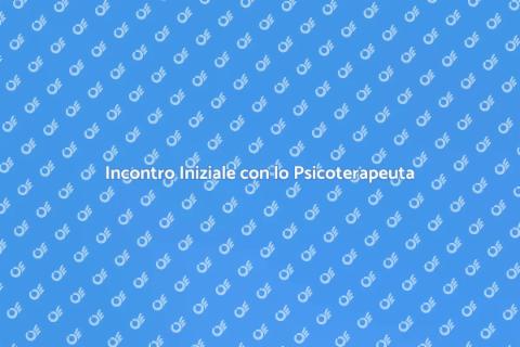 Primo Incontro con lo Psicoterapeuta