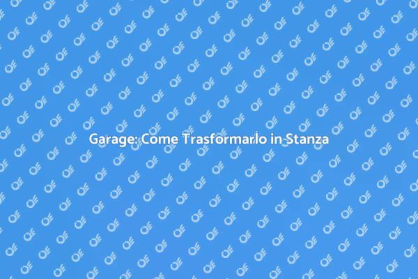 Garage in Camera: Ecco Come Fare