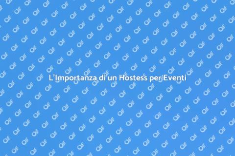 Hostess per Eventi: La Prima Impressione