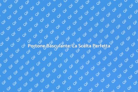 Portone Basculante: Stile e Funzionalità