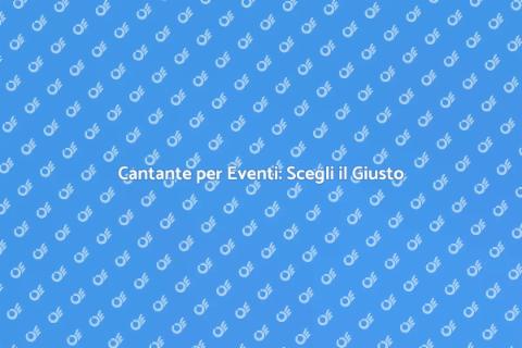 Assumere un Cantante per il Vostro Evento