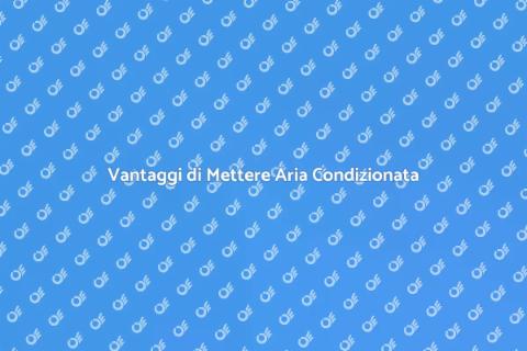 Mettere Aria Condizionata in Casa