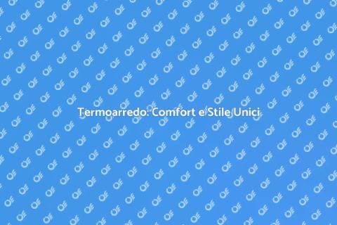 Termoarredo Design Invisibile: Innovazione