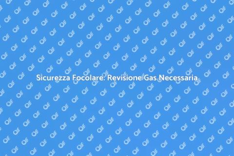 Revisione Impianto Gas: Sicurezza Casa