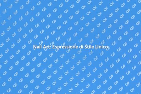 Nail Art Professionale: Creatività e Stile