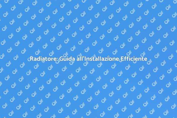 Comfort Invernale: Installazione Radiatore