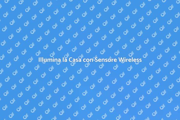 Rivoluziona l'Illuminazione con Wireless