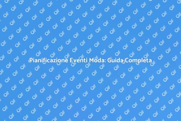 Organizzazione Eccellente per Eventi Moda