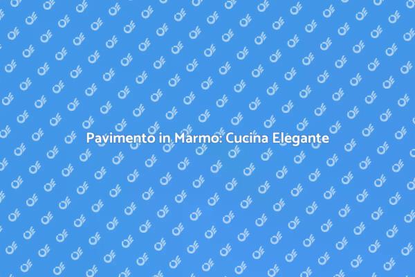 Cucina Elegante con Pavimento in Marmo